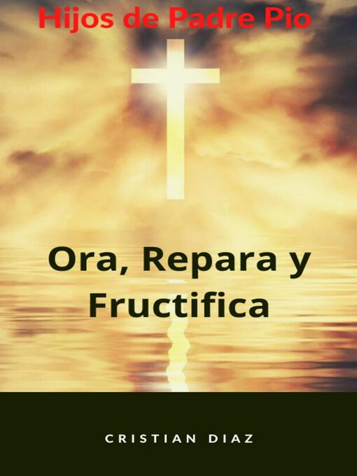 Title details for Ora Repara y Fructifica by Cristhian Diaz - Available